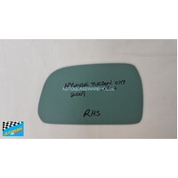 HYUNDAI TUCSON HJN81 - 4/2007 to 1/2010 - 5DR WAGON - DRIVERS - RIGHT SIDE MIRROR - FLAT GLASS ONLY - NEW