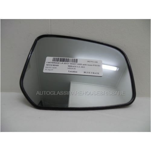 MITSUBISHI MIRAGE 	LA - 2013 to 1/2020 - 5DR HATCH - DRIVER - RIGHT SIDE MIRROR WITH BASE - P19 RH  R1400 - (SECOND-HAND)