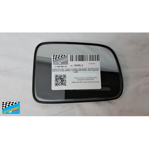 HONDA CR-V RD7 - 12/2001 to 12/2006 - 5DR WAGON - DRIVERS - RIGHT SIDE FLAT GLASS MIRROR - WITH BACKING PLATE - S10 R - (SECOND-HAND)